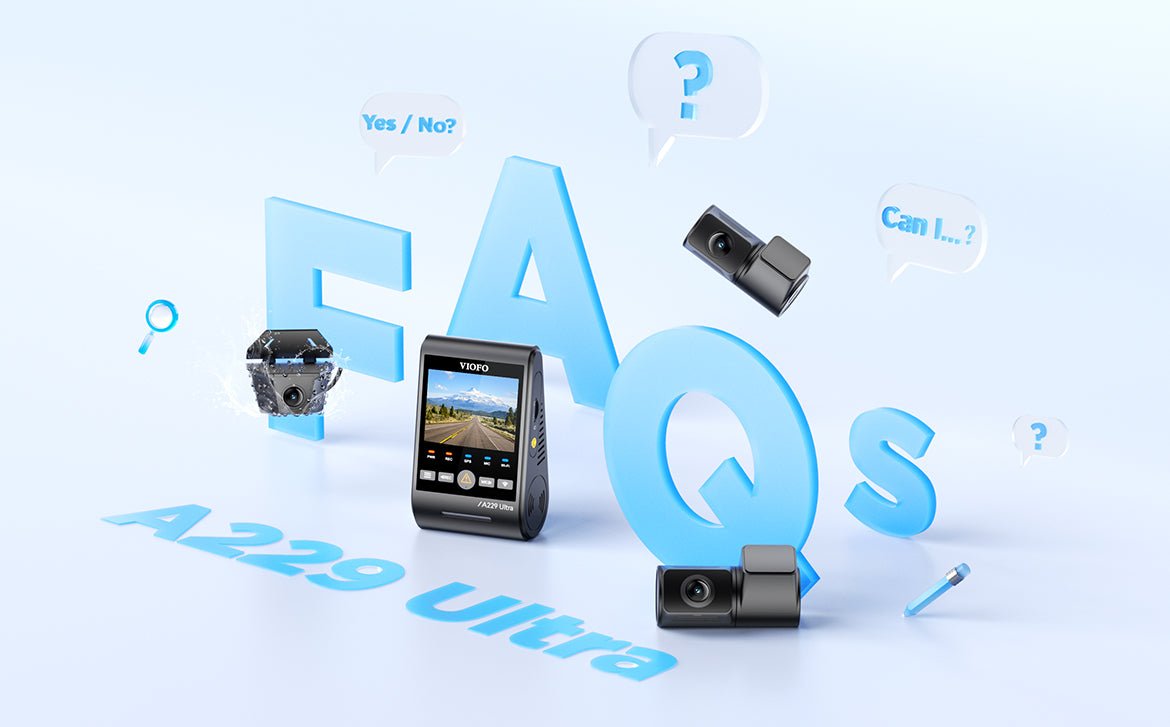 VIOFO A229 Ultra FAQ: Your Top Questions Answered - Viofo-official