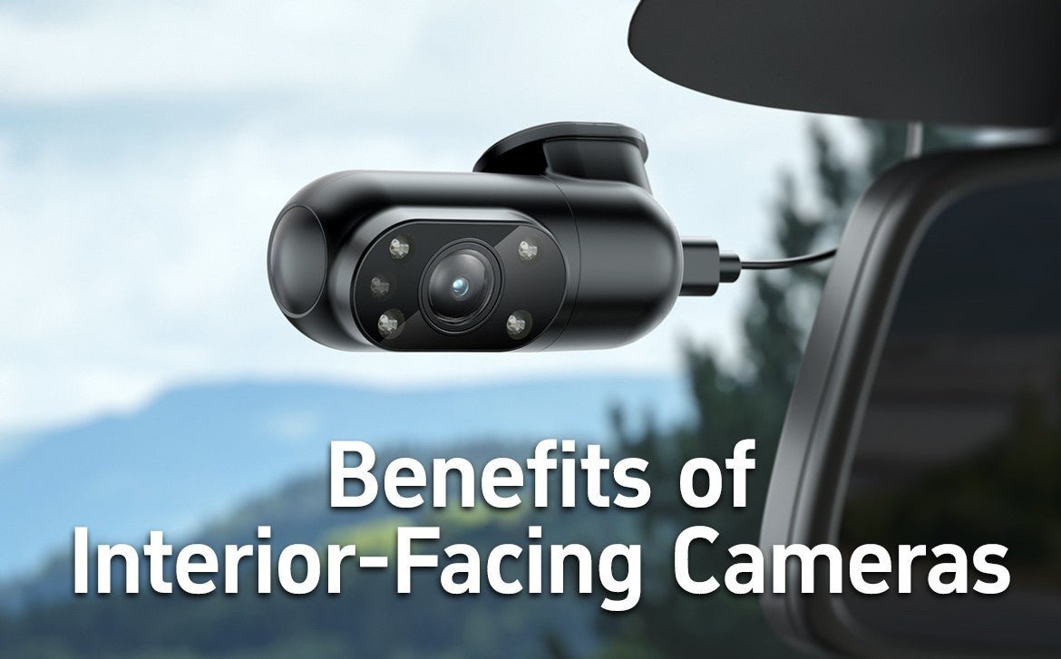 Benefits of Interior-Facing Cameras - Viofo-official