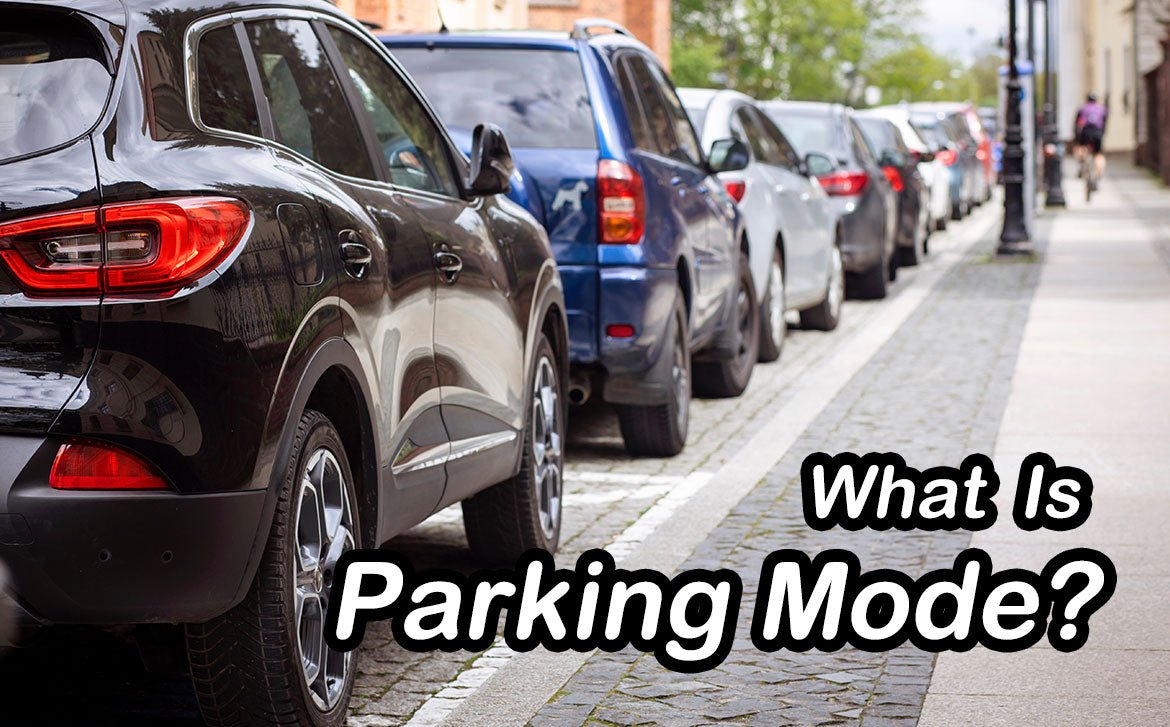 Everything You Need to Know About Parking Mode - Viofo-official