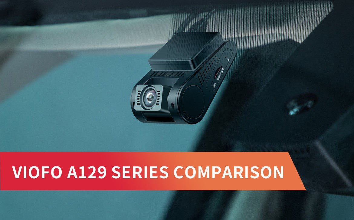 VIOFO A129 Series Comparison